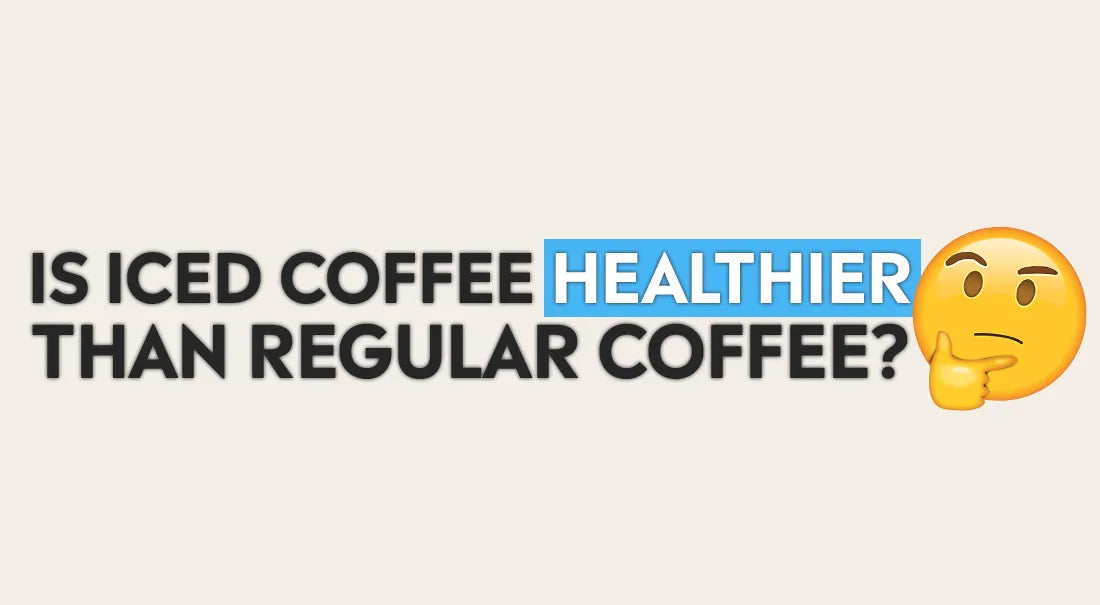 Is iced coffee healthier than regular coffee?